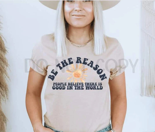 Be the reason shirt