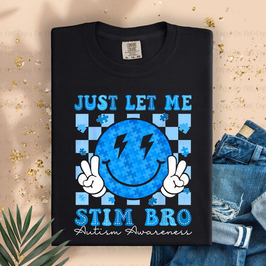 JUST LET ME STIM BRO BLUE - DTF TRANSFER