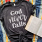 God Never Fails (White Font) Mystery Color Only!