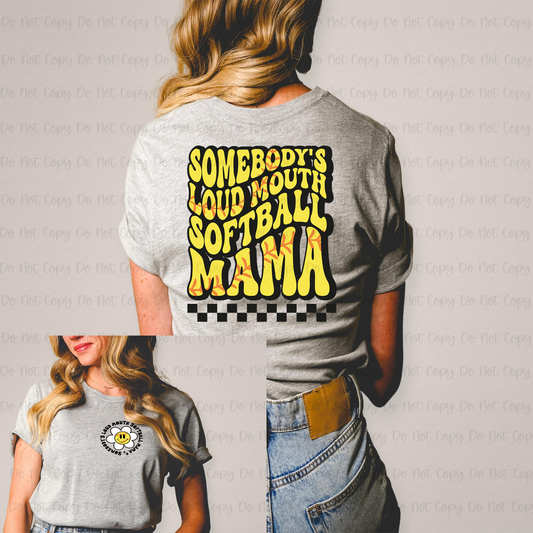 Somebody's Loud Mouth Softball Mama-Front & Back
