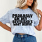 PROBABLY ON MY LAST NERVES *OLLIE & CO. EXCLUSIVE* - DTF TRANSFER