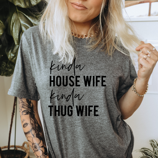 Kinda house wife, kinda thug wife