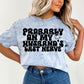 PROBABLY ON MY LAST NERVES *OLLIE & CO. EXCLUSIVE* - DTF TRANSFER