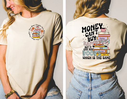 Money can't buy happiness but it can buy books- Front & Back Shirt